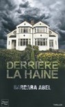 Derrière la haine - Barbara Abel - 9782265095960