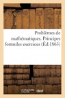 Problèmes de mathématiques. Principes formules exercices - Collectif - 9782329698809