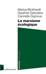 Le marxisme écologique - Marius Bickhardt ; Gauthier Delozière ; Cannelle Gignoux - 9782348086298