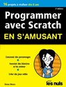 Programmer avec Scratch en s'amusant pour les Nuls - Nouvelle édition - Derek Breen - 9782412040539