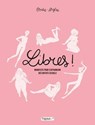 Libres ! Manifeste pour s'affranchir des diktats sexuels NED - Ovidie ; Anne-Claire THIBAUT-JOUVRAY ; Diglee - 9782413056010