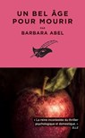 Un bel âge pour mourir - Barbara Abel - 9782702445181