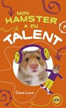 Mon hamster a du talent - tome 4 - Dave Lowe - 9782823843378