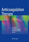 Anticoagulation Therapy - Joe F. Lau ; Geoffrey D. Barnes ; Michael B. Streiff - 9783030088408