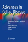 Advances in Celiac Disease - Jorge Amil-Dias ; Isabel Polanco - 9783030824037