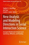 New Analysis and Modeling Directions in Social Interaction Science - Sophie C. F. Hendrikse ; Jan Treur ; Sander L. Koole - 9783031999673