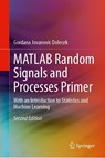 MATLAB Random Signals and Processes Primer - Gordana Jovanovic Dolecek - 9783032094827