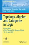 Topology, Algebra and Categories in Logic - Maria Manuel Clementino ; Mai Gehrke ; Jorge Picado - 9783032137593