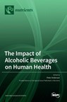 The Impact of Alcoholic Beverages on Human Health - Peter Anderson - 9783036541013