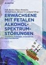 Erwachsene mit Fetalen Alkoholspektrumstorungen - Gela Becker ; Klaus Hennicke ; Michael Klein - 9783110595956
