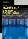 Mainframe System z Computing - HERRMANN,  Paul - 9783111015224