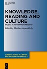 Knowledge, Reading and Culture - Matthew Kelly - 9783111346304