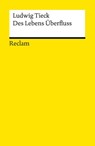 Des Lebens Überfluss. Novelle - Ludwig Tieck - 9783150196298