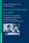 Neuropsychotherapie der ADHS - Cordula Neuhaus ; Götz-Erik Trott ; Annette Berger-Eckert ; Simone Schwab ; Sabine Townson - 9783170281165