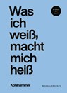 Was ich weiß, macht mich heiß - Michael Köckritz - 9783170459687
