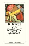 Die Baumwollpflücker - B. Traven - 9783257210996