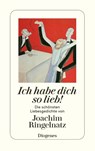 Ich habe dich so lieb - Joachim Ringelnatz - 9783257235975