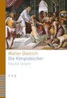 Die Königsbücher heute lesen - Walter Dietrich - 9783290187774
