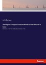 The Pilgrim's Progress From this World to that Which is to Come - John Bunyan - 9783337513726