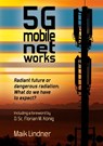 5G mobile networks Radiant future or dangerous radiation - what do we have to expect? - Maik Lindner - 9783347642430
