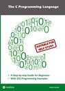 The C Programming Language - C Programming for Beginner's with 255 Practical Programming Examples - Heimo Gaicher - 9783347966321