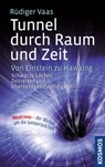 Tunnel durch Raum und Zeit - Rüdiger Vaas - 9783440140987