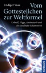 Vom Gottesteilchen zur Weltformel - Rüdiger Vaas - 9783440144787