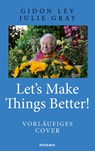 Let's make things better! - Gidon Lev ; Julie Gray - 9783442394371
