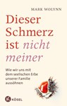 Dieser Schmerz ist nicht meiner - Mark Wolynn - 9783466346554