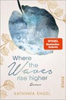 Where the Waves Rise Higher - Kathinka Engel - 9783492062923