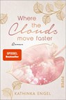 Where the Clouds Move Faster - Kathinka Engel - 9783492062930
