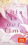 This is Our Time - Kathinka Engel - 9783492064118