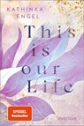 This is Our Life - Kathinka Engel - 9783492064125