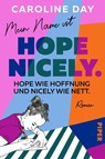 Mein Name ist Hope Nicely. Hope wie Hoffnung und Nicely wie nett. - Caroline Day - 9783492065863