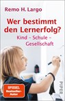 Wer bestimmt den Lernerfolg? - Remo H. Largo - 9783492312257