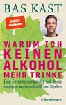 Warum ich keinen Alkohol mehr trinke - Bas Kast - 9783570105818