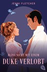 Bloß nicht mit einem Duke verlobt - Jenni Fletcher - 9783570316795