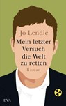 Mein letzter Versuch die Welt zu retten - Jo Lendle - 9783641037048