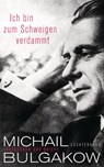 Ich bin zum Schweigen verdammt - Michail Bulgakow - 9783641154882
