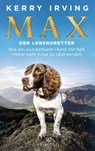 Max - der Lebensretter - Kerry Irving - 9783641274290