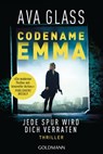 Codename Emma - Jede Spur wird dich verraten - Ava Glass - 9783641299170