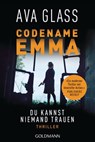 Codename Emma. Du kannst niemandem trauen - Ava Glass - 9783641299194