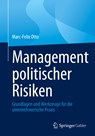 Management politischer Risiken - Marc-Felix Otto - 9783658417581
