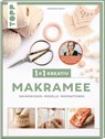 1x1 kreativ Makramee. Grundwissen, Modelle, Inspirationen. Von Bestseller-Autorin Josephine Kirsch - Josephine Kirsch - 9783735850508