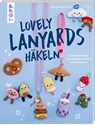 Lovely Lanyards häkeln - Doerthe Eisterlehner - 9783735872227