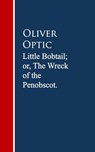 Little Bobtail; or, The Wreck of the Penobscot - Oliver Optic - 9783736409316