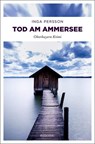 Tod am Ammersee - Inga Persson - 9783740803001