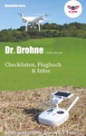 Dr. Drohne - Checklisten, Flugbuch & Infos - Maximilian Beck - 9783741251153