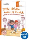 Stille Helden haben es in sich (Starke Kinder, glückliche Eltern) - Dagmar Geisler - 9783743212282
