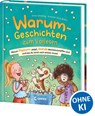 Warum-Geschichten zum Vorlesen - Warum Popcorn poppt, Hunde Meisterschnüffler sind und was du sonst noch wissen musst - Anne Ameling - 9783743213203